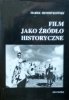 Marek Hendrykowski • Film jako źródło historyczne [dedykacja autorska]